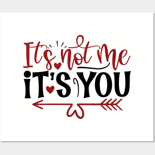 Valentines day funny quote It's not me it's you Posters and Art